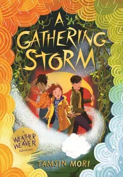 A Gathering Storm. A Weather Weaver Adventure #2, Paperback/Tamsin Mori
