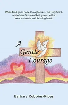 A Gentle Courage, Paperback/Barbara Robbins-Ripps