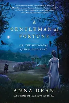A Gentleman of Fortune: Or, the Suspicions of Miss Dido Kent, Paperback/Anna Dean