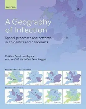 A Geography of Infection. Spatial Processes and Patterns in Epidemics and Pandemics, 2 Revised edition, Hardback/***