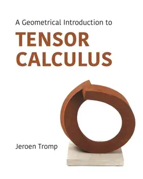 A Geometrical Introduction to Tensor Calculus, Paperback/Jeroen Tromp