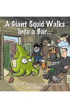 A Giant Squid Walks Into a Bar . . .: The Thirtieth Sherman's Lagoon Collection Volume 30 - Jim Toomey