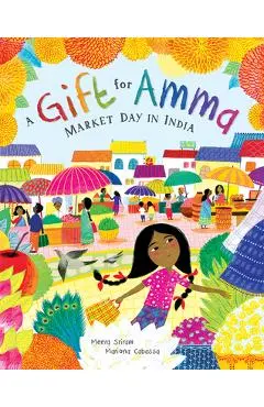 A Gift for Amma: Market Day in India - Meera Sriram