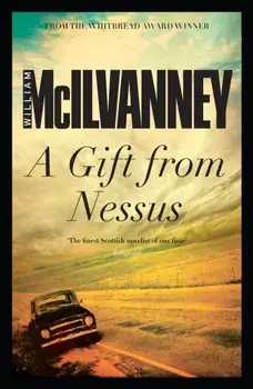 A Gift from Nessus. Main, Paperback/William McIlvanney