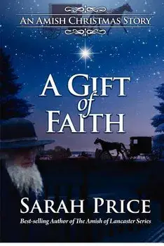 A Gift of Faith: An Amish Christmas Story/Sarah Price