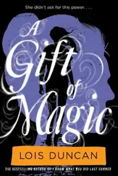 A Gift of Magic, Paperback/Lois Duncan