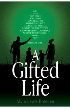A Gifted Life - Alvin Lewis Breeden