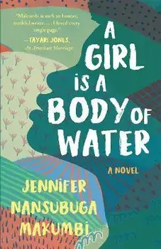 A Girl Is a Body of Water, Paperback/Jennifer Nansubuga Makumbi