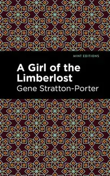 A Girl of the Limberlost, Hardcover/Gene Stratton-Porter