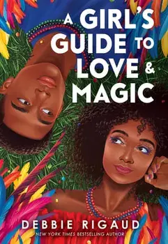 A Girl's Guide to Love & Magic, Hardcover/Debbie Rigaud