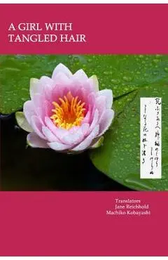 A Girl with Tangled Hair: The 399 tanka in Midaregami ? Tangled Hair by Akiko Yosano - Machiko Kobayashi