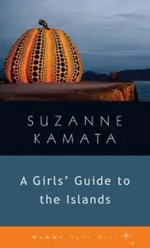 A Girls' Guide to the Islands, Paperback/Suzanne Kamata