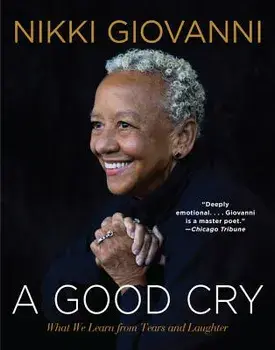 A Good Cry: What We Learn from Tears and Laughter, Paperback/Nikki Giovanni
