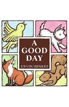 A Good Day - Kevin Henkes