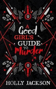 A Good Girl's Guide to Murder Collectors Edition. Special ed, Hardback/Holly Jackson