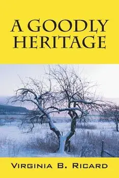 A Goodly Heritage, Paperback/Virginia B. Ricard
