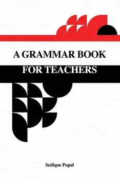 A Grammar Book for Teachers, Paperback/Sedique Popal