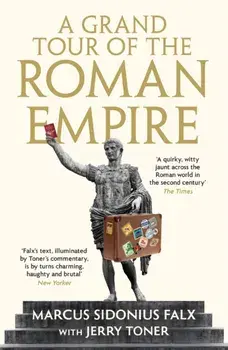 A Grand Tour of the Roman Empire by Marcus Sidonius Falx. Main, Paperback/***
