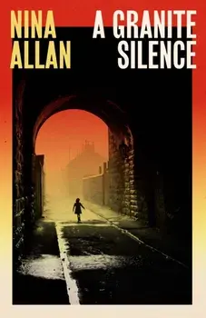 A Granite Silence. a mesmerising historical novel about a notorious true crime case, Hardback/Nina Allan