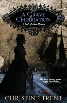 A Grave Celebration, Paperback/Christine Trent