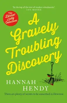 A Gravely Troubling Discovery. A wonderfully charming cosy crime novel for fans of Richard Osman and The Marlow Murder Club, Paperback/Hannah Hendy
