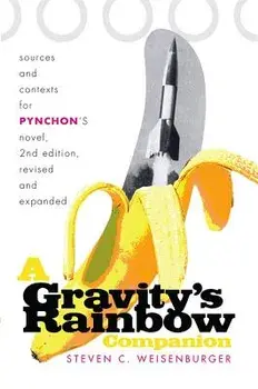 A Gravity's Rainbow Companion: Sources and Contexts for Pynchon's Novel, Paperback/Steven C. Weisenburger