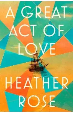 A Great Act of Love - Heather Rose