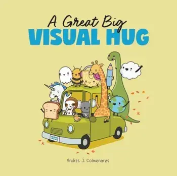 A Great Big Visual Hug. Heartwarming Wawawiwa Comics, Paperback/Andres J. Colmenares