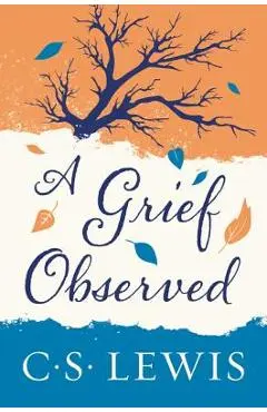 A Grief Observed - C. S. Lewis