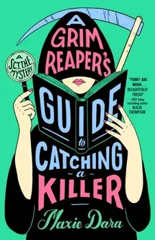 A Grim Reaper's Guide to Catching a Killer, Paperback/Maxie Dara