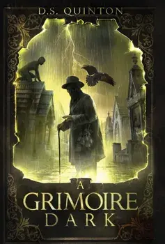 A Grimoire Dark, Hardcover/D. S. Quinton