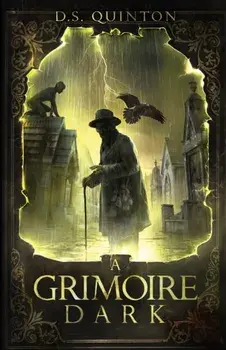 A Grimoire Dark, Paperback/D. S. Quinton