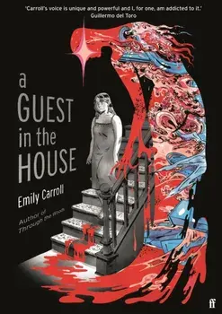 A Guest in the House. Main, Hardback/Emily Carroll