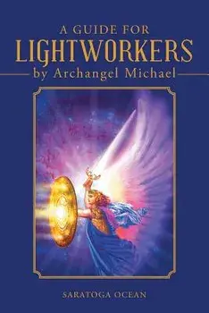 A Guide for Lightworkers by Archangel Michael, Paperback/Saratoga Ocean