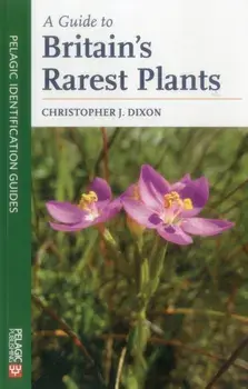 A Guide to Britain's Rarest Plants, Paperback/Christopher Dixon