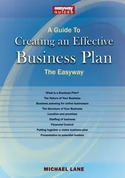 A Guide To Creating An Effective Business Plan, Paperback/Michael Lane