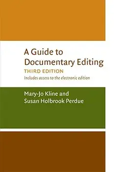 A Guide to Documentary Editing/Mary-Jo Kline