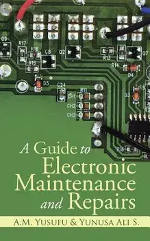 A Guide to Electronic Maintenance and Repairs, Paperback/***