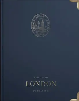 A Guide to London: by Seasons, Hardback/Angus Forrester