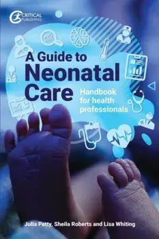 A Guide to Neonatal Care. Handbook For Health Professionals, Paperback/Sheila Roberts