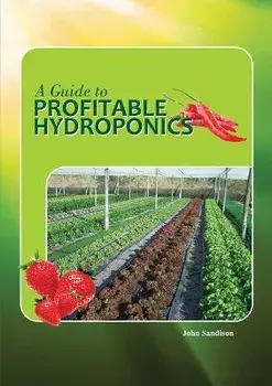 A Guide to Profitable Hydroponics, Paperback/John Sandison