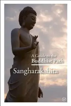 A Guide to the Buddhist Path/Sangharakshita