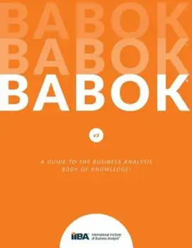 A Guide to the Business Analysis Body of Knowledge (Babok Guide), Paperback (3rd Ed.)/Iiba