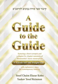 A Guide to the Guide, Hardcover/Yaakov Yosef Reinman