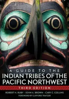 A Guide to the Indian Tribes of the Pacific Northwest, Paperback/Robert H. Ruby
