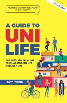 A Guide to Uni Life. 3 ed, Paperback/Lucy Tobin