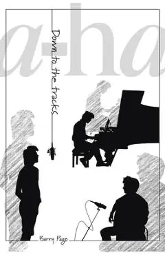 A-ha: Down To The Tracks - Barry Page