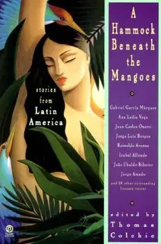 A Hammock Beneath the Mangoes: Stories from Latin America, Paperback/Thomas Colchie