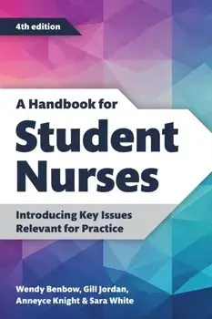 A Handbook for Student Nurses, fourth edition. Introducing Key Issues Relevant for Practice, 4 Revised edition, Paperback/Sara White