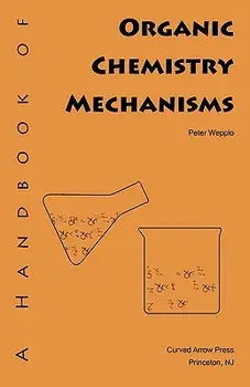 A Handbook of Organic Chemistry Mechanisms/Peter Wepplo